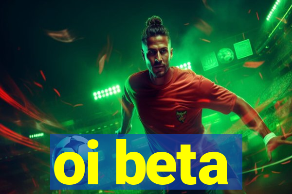 oi beta